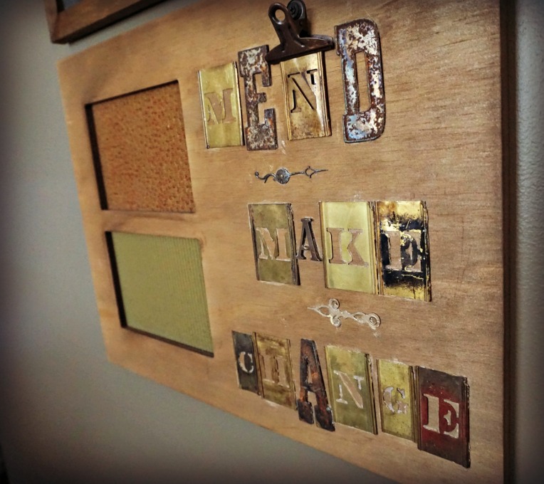 Photo a frame I decorated with the words, "Make, Mend, Change."